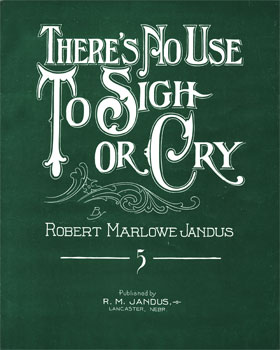 There's No Use to Sigh or Cry