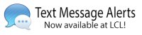 Text Message Alerts Now available at LCL!