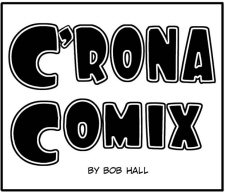 C'rona Comix by Bob Hall
