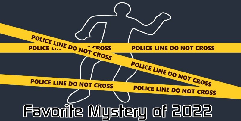 What was your favorite mystery novel of 2022?
