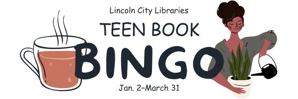 Lincoln City Libraries: Teen Book Bingo, Jan. 2-March 31